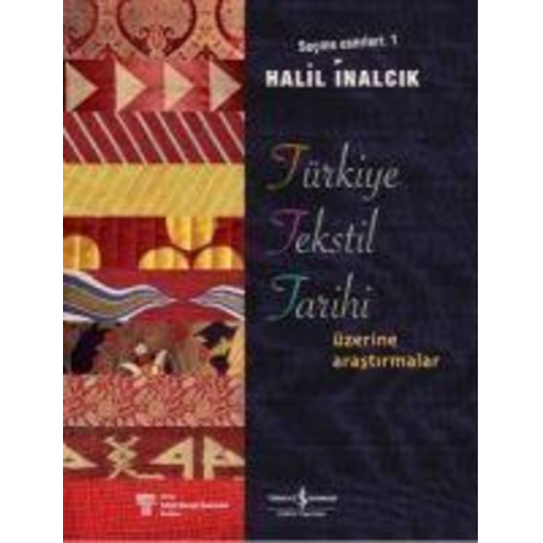 Halil Inalcik - Türkiye Tekstil Tarihi Üzerine Arastirmalar