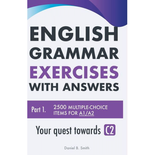 Daniel B. Smith - English Grammar Exercises with answers Part 1