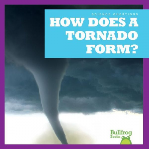 Megan Cooley Peterson - How Does a Tornado Form?