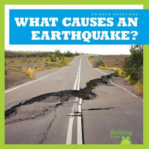 Megan Cooley Peterson - What Causes an Earthquake?