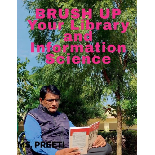 Preeti - BRUSH UP Your Library and Information Science