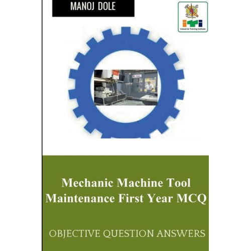 Manoj Dole - Mechanic Machine Tool Maintenance First Year MCQ