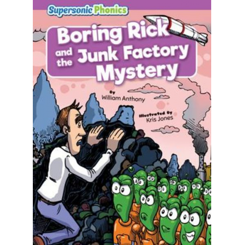 William Anthony - Boring Rick and the Junk Factory Mystery