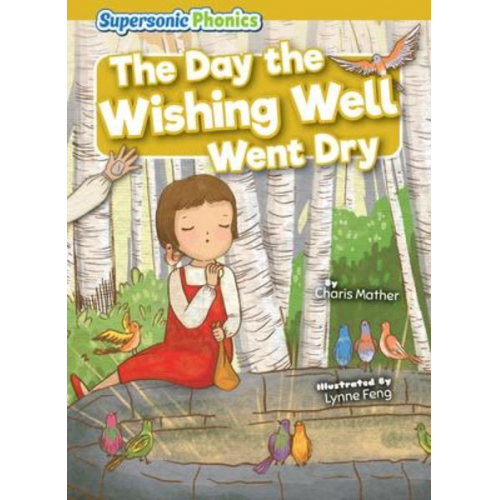 Charis Mather - The Day the Wishing Well Went Dry