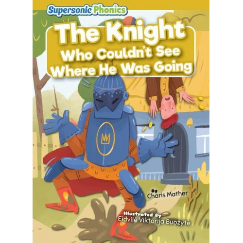 Charis Mather - The Knight Who Couldn't See Where He Was Going