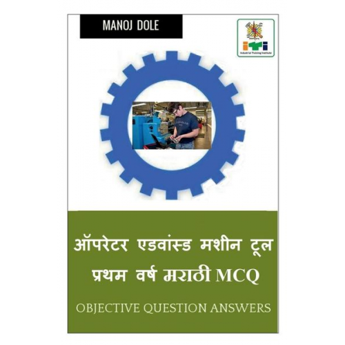 Manoj Dole - Operator Advanced Machine Tool First Year Marathi MCQ / &#2321;&#2346;&#2352;&#2375;&#2335;&#2352; &#2317;&#2337;&#2357;&#2366;&#2344;&#2381;&#2360;&#