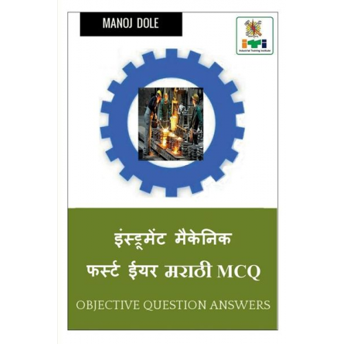 Manoj Dole - Instrument Mechanic First Year Marathi MCQ / &#2311;&#2344;&#2381;&#2360;&#2381;&#2335;&#2381;&#2352;&#2369;&#2350;&#2375;&#2306;&#2335; &#2350;&#2375