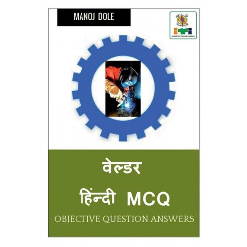 Manoj Dole - Welder Hindi MCQ / &#2357;&#2375;&#2354;&#2381;&#2337;&#2352; &#2361;&#2367;&#2306;&#2344;&#2381;&#2342;&#2368; MCQ