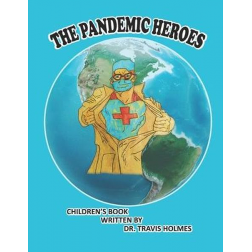 Travis Holmes - The Pandemic Heroes