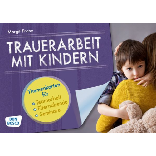 Margit Franz - Trauerarbeit mit Kindern. Themenkarten für Teamarbeit, Elternabende und Seminare