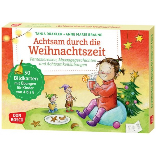 Tanja Draxler - Achtsam durch die Weihnachtszeit. Fantasiereisen, Massagegeschichten und Achtsamkeitsübungen