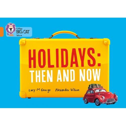 Lucy. M. George - Holidays: Then and Now