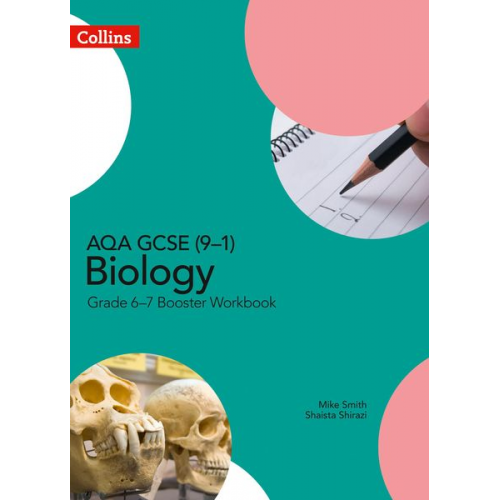 Mike Smith Shaista Shirazi - GCSE Science 9-1 - Aqa GCSE (9-1) Biology Grade 6-7 Booster Workbook