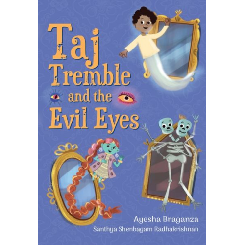 Ayesha Braganza Santhya Shenbagam Radhakrishnan - Taj Tremble and the Evil Eyes