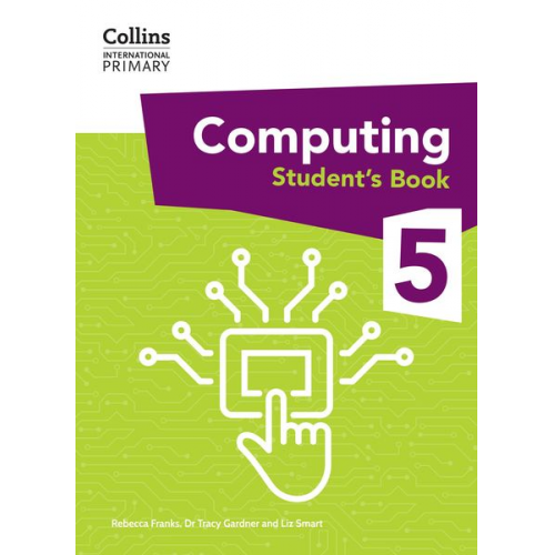 Tracy Gardner Liz Smart Rebecca Franks - International Primary Computing Student's Book: Stage 5