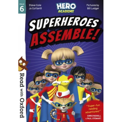 Jo Cotterill Steve Cole - Read with Oxford: Stage 6: Hero Academy: Superheroes Assemble!