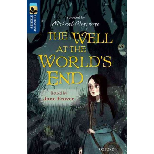 Jane Feaver Joseph Jacobs - Oxford Reading Tree TreeTops Greatest Stories: Oxford Level 14: The Well at the World's End