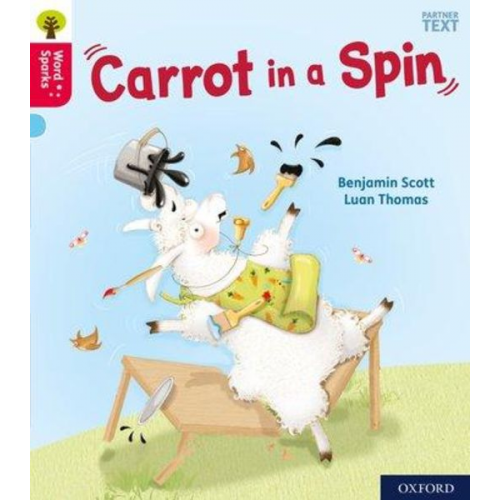 Benjamin Scott - Oxford Reading Tree Word Sparks: Level 4: Carrot in a Spin