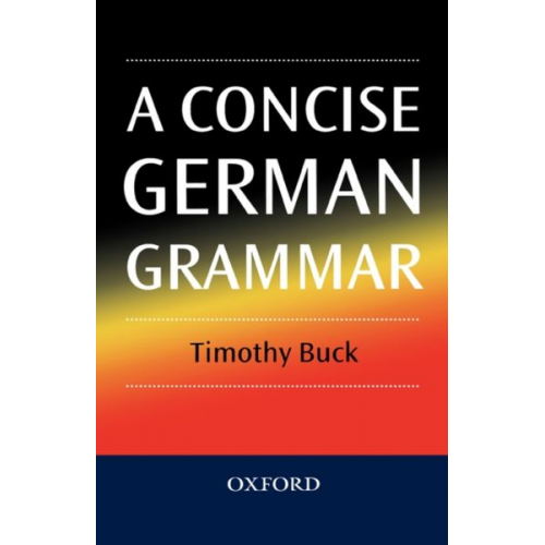 Timothy Buck - A Concise German Grammar