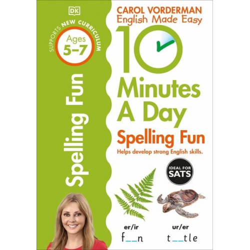 Carol Vorderman - 10 Minutes A Day Spelling Fun, Ages 5-7 (Key Stage 1)