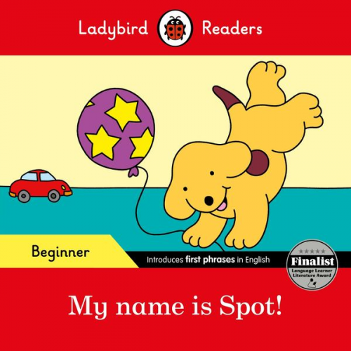 Ladybird - Ladybird Readers Beginner Level - Spot - My name is Spot! (ELT Graded Reader)