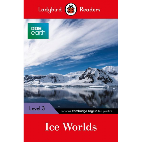 Ladybird - Ladybird Readers Level 3 - BBC Earth - Ice Worlds (ELT Graded Reader)