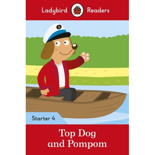 Ladybird - Ladybird Readers Starter Level 4 - Top Dog and Pompom (ELT Graded Reader)