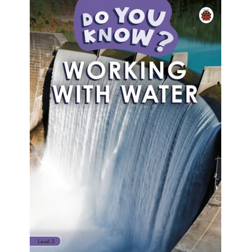 Ladybird - Do You Know? Level 3 - Working With Water