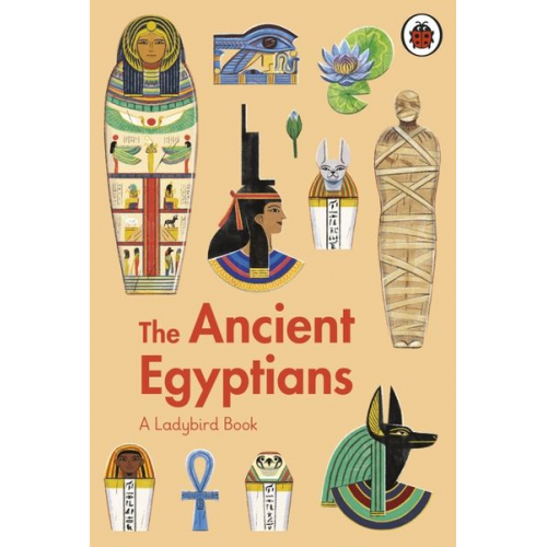 Sidra Ansari - A Ladybird Book: The Ancient Egyptians