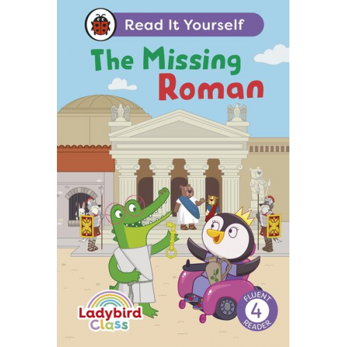 Ladybird - Ladybird Class the Missing Roman: Read It Yourself - Level 4 Fluent Reader