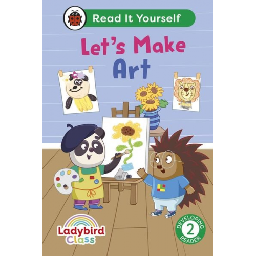 Ladybird - Ladybird Class Let's Make Art: Read It Yourself - Level 2 Developing Reader