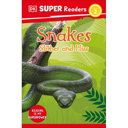 DK - DK Super Readers Level 2 Snakes Slither and Hiss