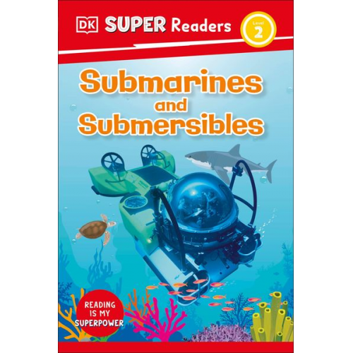 DK - DK Super Readers Level 2 Submarines and Submersibles