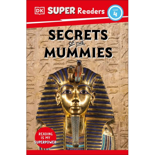 DK - DK Super Readers Level 4 Secrets of the Mummies