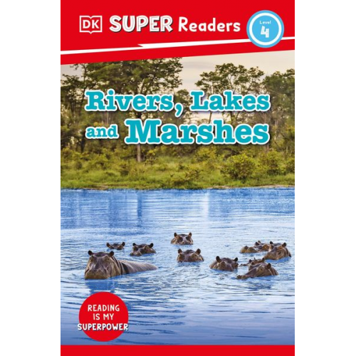 DK - DK Super Readers Level 4 Rivers, Lakes and Marshes