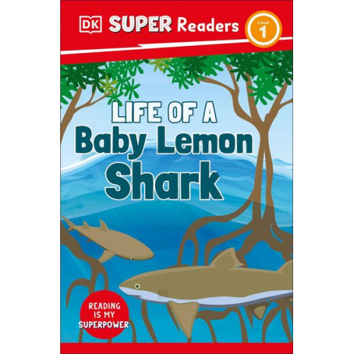 DK - DK Super Readers Level 1 Life of a Baby Lemon Shark