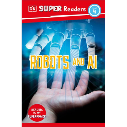 DK - DK Super Readers Level 4 Robots and AI