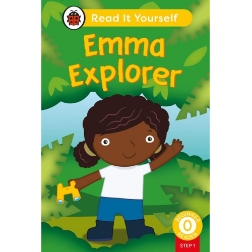 Ladybird - Emma Explorer (Phonics Step 1): Read It Yourself - Level 0 Beginner Reader