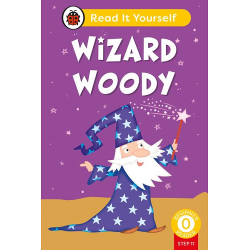 Ladybird - Wizard Woody (Phonics Step 11): Read It Yourself - Level 0 Beginner Reader