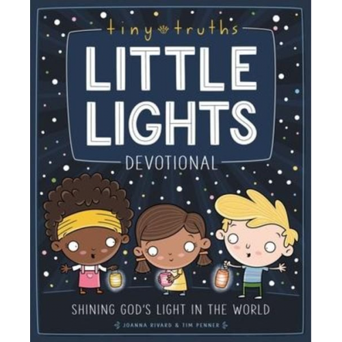 Joanna Rivard Tim Penner - Tiny Truths Little Lights Devotional