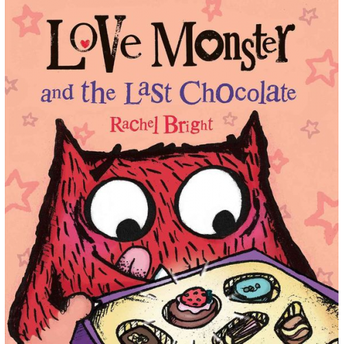 Rachel Bright - Love Monster and the Last Chocolate