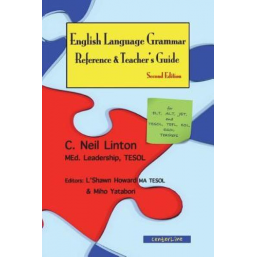 C. Neil Linton - English Language Grammar Reference & Teacher's Guide ( Second Edition ): For ELT, ALT, JET, and TESOL, TEFL, ESL, ESOL Teachers