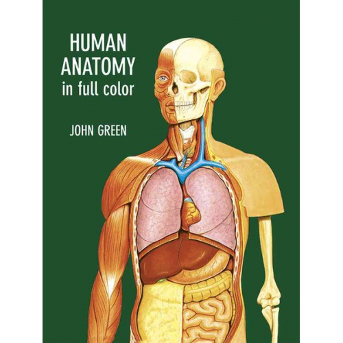 John Green - Human Anatomy in Full Color