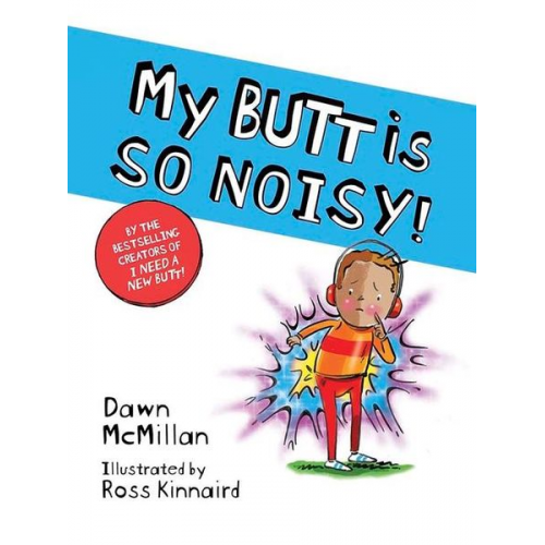 Dawn McMillan Ross Kinnaird - My Butt Is So Noisy!