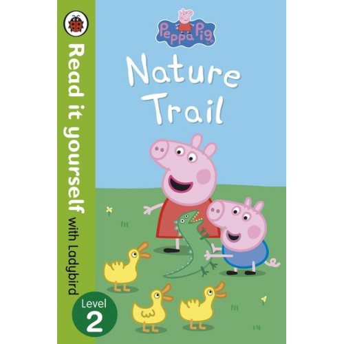 Ladybird Peppa Pig - Peppa Pig: Nature Trail - Read it yourself with Ladybird