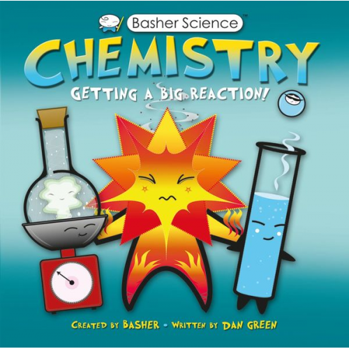 Simon Basher Dan Green - Basher Science: Chemistry