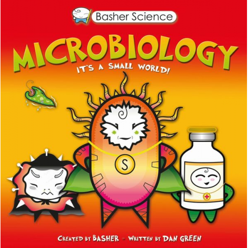 Simon Basher Dan Green - Basher Science: Microbiology