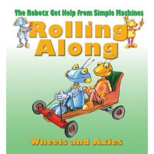 Gerry Bailey - Rolling Along: The Wheel and Axle