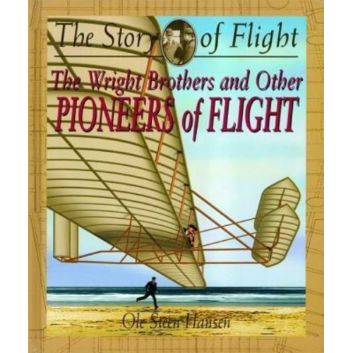 Ole Steen Hansen - The Wright Brothers and Other Pioneers of Flight