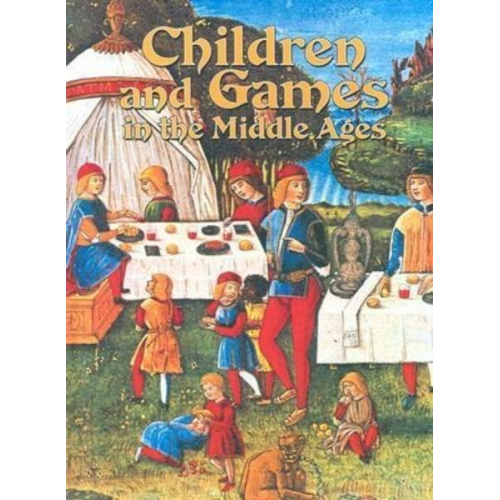 Lynne Elliott - Children and Games in the Middle Ages